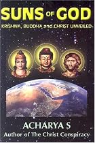 Suns of God: Krishna, Buddha and Christ Unveiled