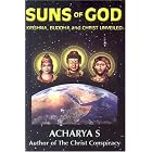 Suns of God: Krishna, Buddha and Christ Unveiled by  Acharya S