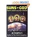 Suns of God: Krishna, Buddha and Christ Unveiled