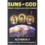 Suns of God: Krishna, Buddha and Christ Unveiled