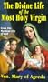 The Divine Life of the Most Holy Virgin: Being an Abridgement of the Mystical City of God