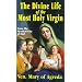 The Divine Life of the Most Holy Virgin: Being an Abridgement of the Mystical City of God