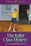 The Ballet Class Mystery (Adventures of Callie Ann, No 2)