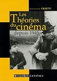Les Th�ories du cin�ma depuis 1945