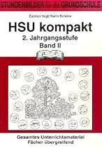 HSU kompakt 2 (Heimat und Sachkundeunterricht). 2. Jahrgangsstufe: Stundenbilder f&uuml;r die Grundschule. Gesamtes Unterrichtsmaterial f&auml;cher&uuml;bergreifend - Tafelbilder - Folien - Klassenzimmergestaltung