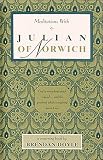 Meditations with Julian of Norwich (Meditations with series),
Brendan Doyle