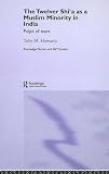 More details of book titled: The Twelver Shi'a as a Muslim Minority in India: Pulpit of Tears (Routledge Persian and Shi I Studies)