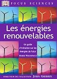Les �nergies renouvelables : Un guide d'initiation sur les �nergies du futur