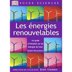 Les �nergies renouvelables : Un guide d'initiation sur les �nergies du futur