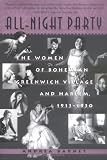 All-Night Party: The Women of Bohemian Greenwich Village and Harlem, 1913-1930