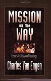 Mission on the Way: Issues in Mission Theology
