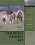 Shipped Semen 101: A Lab Manual for Horse Breeder and Stallion Stations