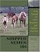 Shipped Semen 101: A Lab Manual for Horse Breeder and Stallion Stations