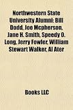 Northwestern State University Alumni: Bill Dodd, Joe McPherson, Jane H. Smith, Speedy O. Long, Jerry Fowler, William Stewart Walker, Al Ater