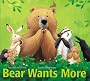 Bear Wants More