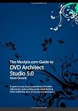 The Muvipix.com Guide to DVD Architect Studio 5.0