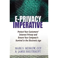 The E-privacy Imperative: Protect Your Customers' Internet Privacy and Ensure Your Company's Survival in the Electronic Age