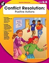 Conflict Resolution, Grades 4 - 5: Positive Actions