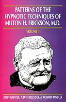 Patterns of the Hypnotic Techniques of Milton H. Erickson, M.D., Vol. 2