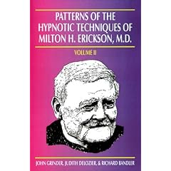 Patterns of the Hypnotic Techniques of Milton H. Erickson, M.D., Vol. 2