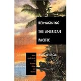 Reimagining the American Pacific: From <I>South Pacific</I> to Bamboo Ridge and Beyond (New Americanists)