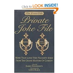 The Friars Club Private Joke File: More Than 2,000 Very Naughty Jokes from the Grand Masters of Comedy