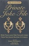The Friars Club Private Joke File: More Than 2,000 Very Naughty Jokes from the Grand Masters of Comedy