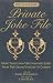 The Friars Club Private Joke File: More Than 2,000 Very Naughty Jokes from the Grand Masters of Comedy
