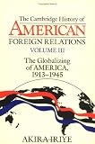 The Cambridge History of American Foreign Relations: Volume 3, The Globalizing of America, 1913-1945