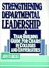 Strengthening Departmental Leadership: A Team-Building Guide for Chairs in Colleges and Universities (Jossey Bass Higher and Adult Education Series)