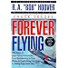 Forever Flying: Fifty Years of High-Flying Adventures, from Barnstorming in Pro