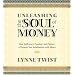 Unleashing the Soul of Money: Find Sufficiency, Freedom, And Purpose -Through Your Relationship With Money