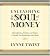 Unleashing the Soul of Money: Find Sufficiency, Freedom, And Purpose -Through Your Relationship With Money