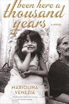 Been Here a Thousand Years: A Novel