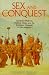 Sex and Conquest: Gendered Violence, Political Order, and the European Conquest of the Americas