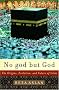 No god but God: The Origins, Evolution, and Future of Islam