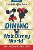 Dining at Walt Disney World: The Definitive Guide