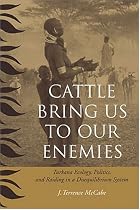 Cattle Bring Us to Our Enemies: Turkana Ecology, Politics, and Raiding in a Disequilibrium System (Human-Environment Interactions)