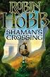 Shaman's Crossing. Book One of The Soldier Son Trilogy