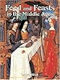 Food and Feasts in the Middle Ages (Medieval World (Crabtree Paperback))