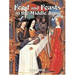 Food and Feasts in the Middle Ages (Medieval World)