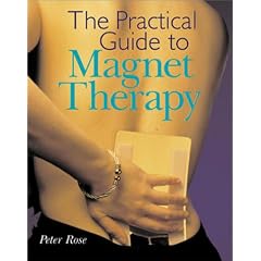 The Practical Guide to Magnet Therapy