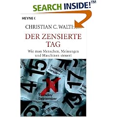 Der zensierte Tag. Wie man Menschen, Meinungen und Maschinen steuert. (Taschenbuch)