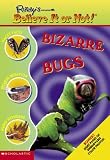 Bizarre Bugs (Ripleys Believe It Or Not)