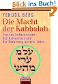 Die Macht der Kabbalah. Von den Geheimnissen des Universums und der Bedeutung unserer Leben