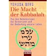 Die Macht der Kabbalah: Von den Geheimnissen des Universums und der Bedeutung unseres Lebens