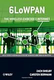 6LoWPAN: The Wireless Embedded Internet (Wiley Series on Communications Networking & Distributed Systems)