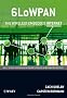 6LoWPAN: The Wireless Embedded Internet (Wiley Series on Communications Networking & Distributed Systems)