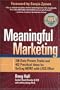 Meaningful Marketing: 100 Data-Proven Truths and 402 Practical Ideas for Selling MORE with LESS Effort