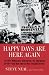 Happy Days Are Here Again: The 1932 Democratic Convention, the Emergence of FDR--and How America Was Changed Forever